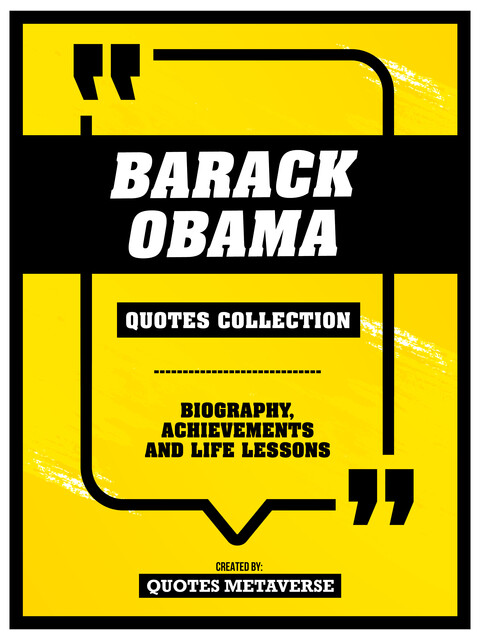 Barack Obama – Quotes Collection – Biography, Achievements And Life Lessons, Quotes Metaverse