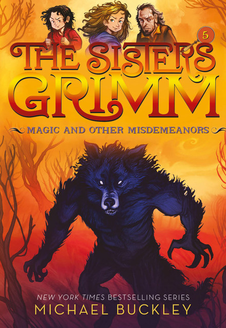 The Sisters Grimm: Magic and Other Misdemeanors, Michael Buckley
