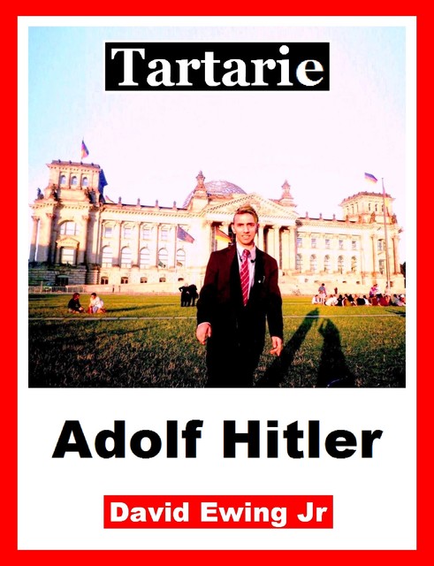 Tartarie – Adolf Hitler, David Ewing Jr