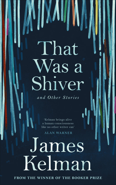 That Was a Shiver, and Other Stories, James Kelman