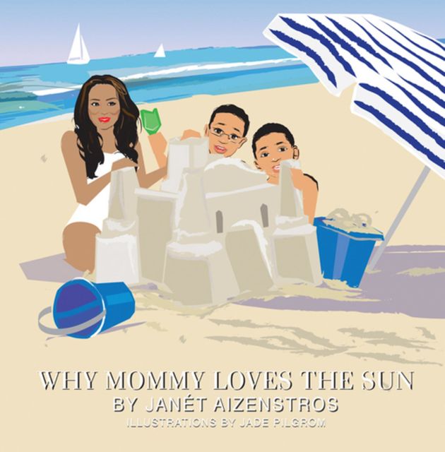 Why Mommy Loves The Sun, Janét Aizenstros