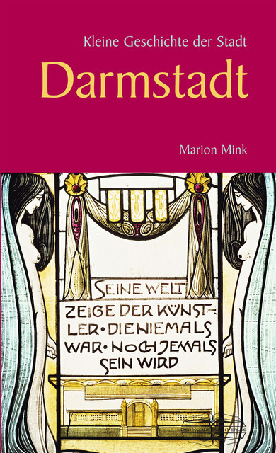 Kleine Geschichte der Stadt Darmstadt, Marion Mink