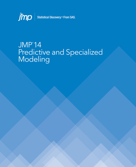JMP 14 Predictive and Specialized Modeling, SAS Institute