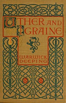Uther and Igraine, Warwick Deeping