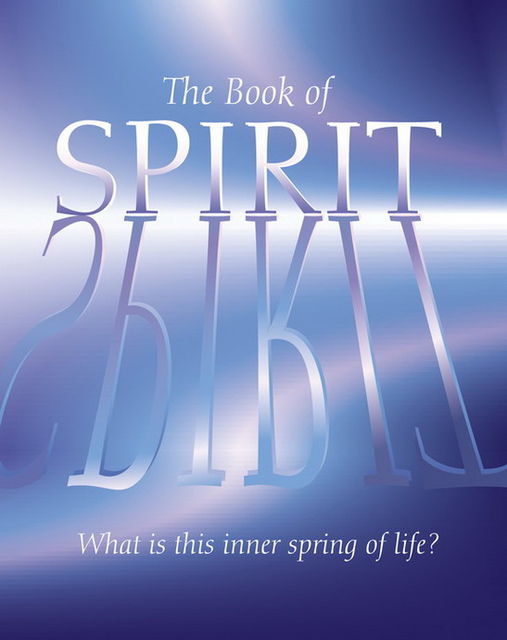 The Book of Spirit: What is this Inner Spring of Life?, Arcturus