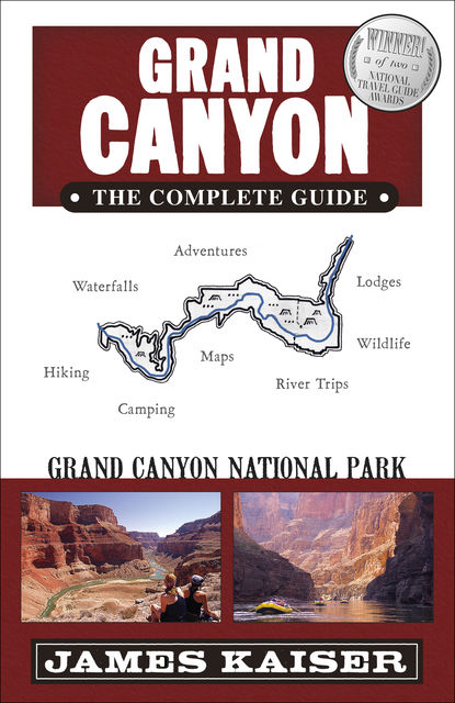 Grand Canyon: The Complete Guide, James Kaiser