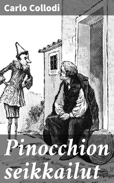 Pinocchion seikkailut, Carlo Collodi