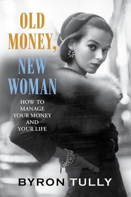 Old Money, New Woman, Byron Tully