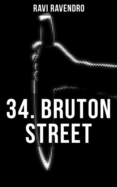 34. BRUTON STREET, Hans Herdegen, Ravi Ravendro