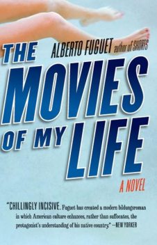 The Movies of My Life, Alberto Fuguet