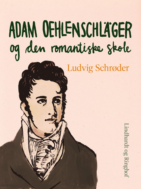 Adam Oehlenschläger og den romantiske skole, Ludvig Schrøder