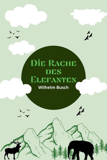 Die Rache des Elefanten, Wilhelm Busch