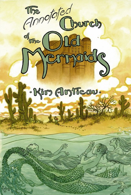 The Annotated Church of the Old Mermaids, Kim Antieau