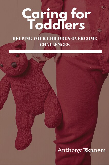 Caring for Toddlers, Anthony Ekanem