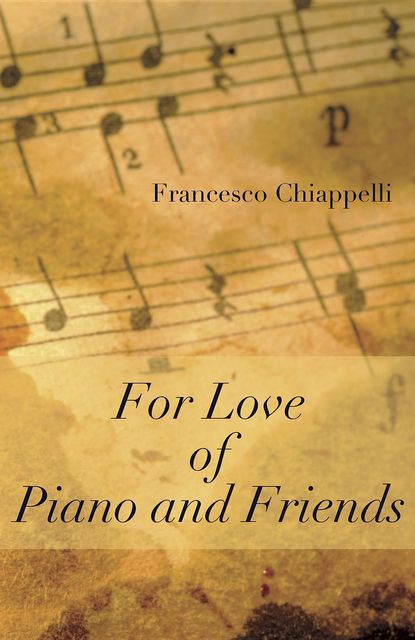For Love of Piano and Friends, Francesco Chiappelli