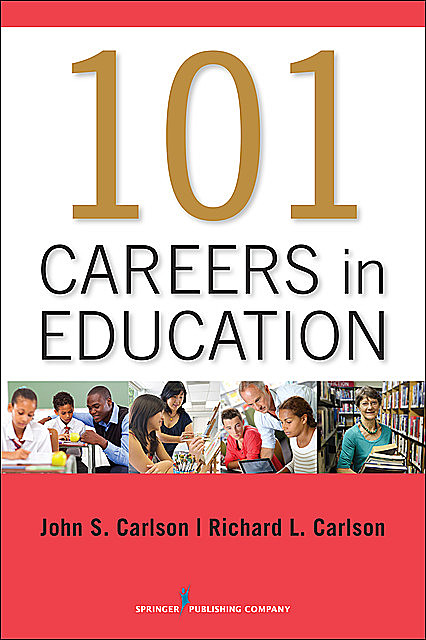 101 Careers in Education, Richard Carlson, John Carlson, MA