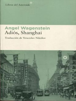 Adiós, Shanghai, Angel Wagenstein