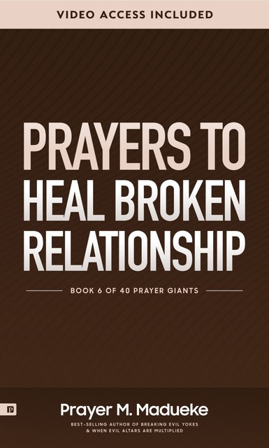 Prayers to Heal Broken Relationships, Prayer M. Madueke