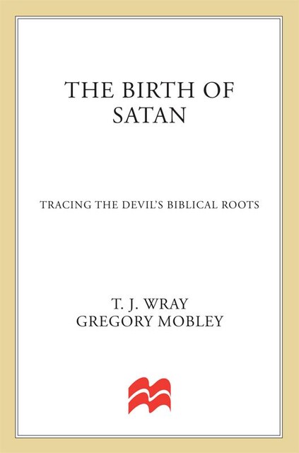 The Birth of Satan, T.J. Wray, Gregory Mobley