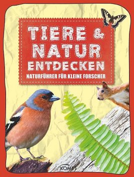 Tiere & Natur entdecken, Komet Verlag