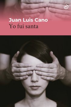 Yo fui santa, Juan Luis Cano