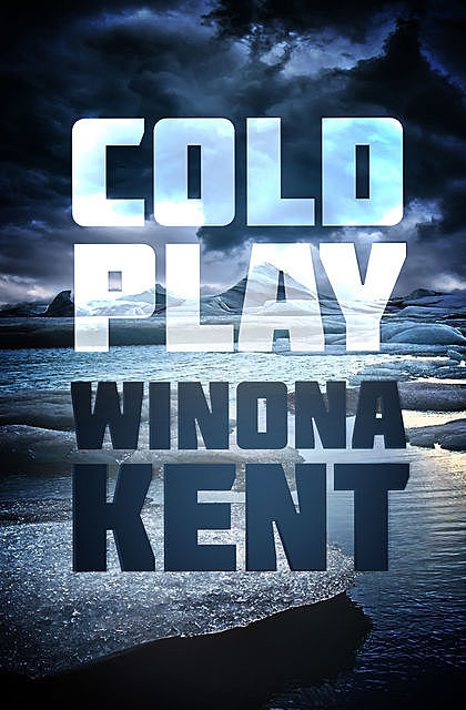 Cold Play, Winona Kent