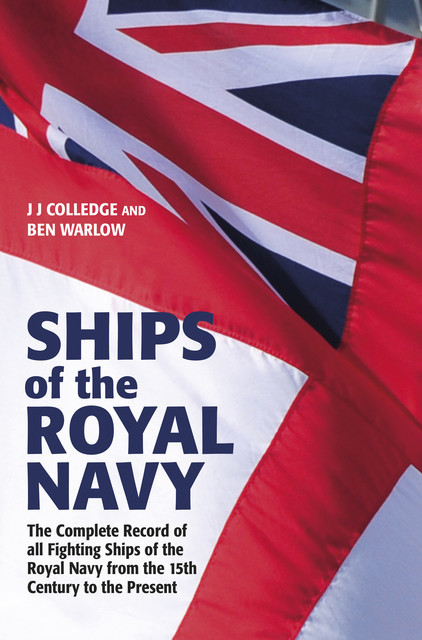 Ships of the Royal Navy, Ben Warlow, J.J.Colledge