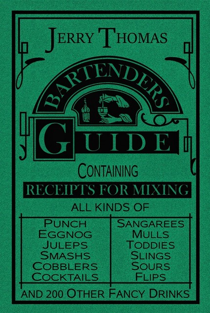 The Bartender's Guide 1887, Jerry Thomas