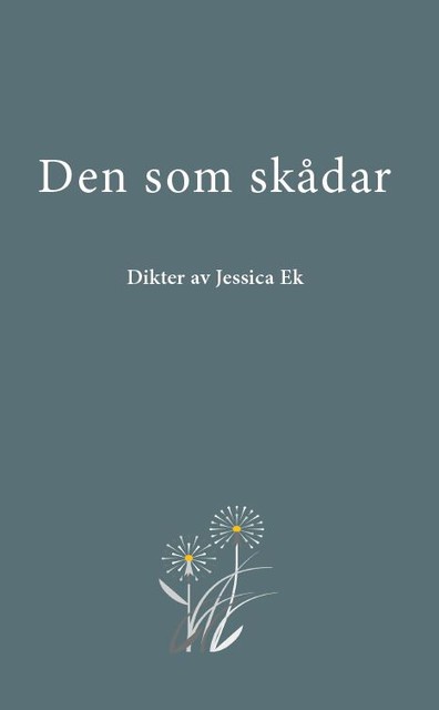Den som skådar, Jessica Ek