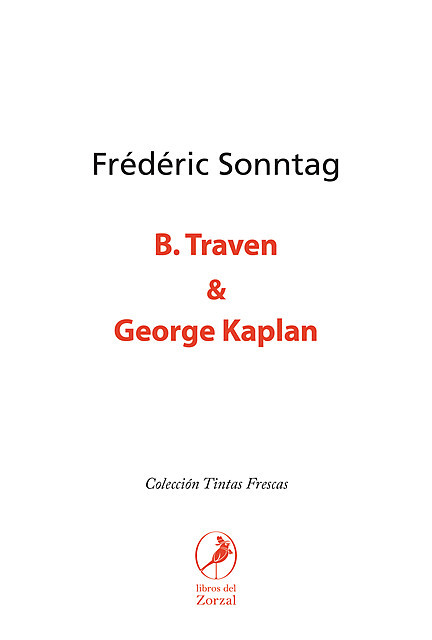 B. Traven & George Kaplan, Frédéric Sonntag