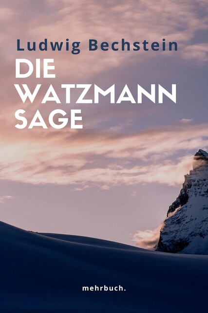 Die Watzmann Sage, Ludwig Bechstein