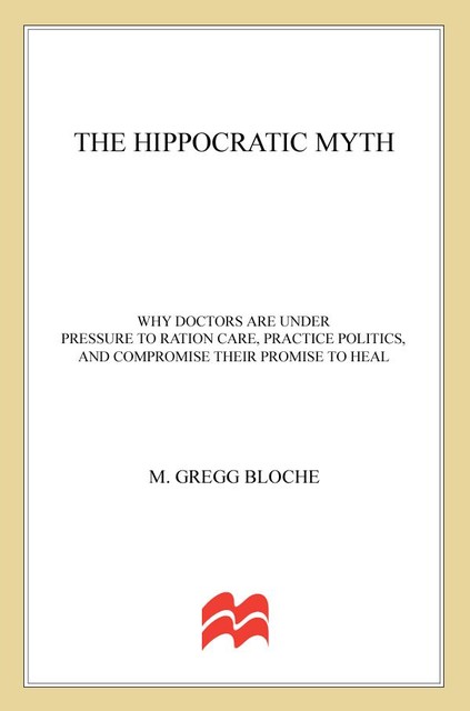 The Hippocratic Myth, M. Gregg Bloche