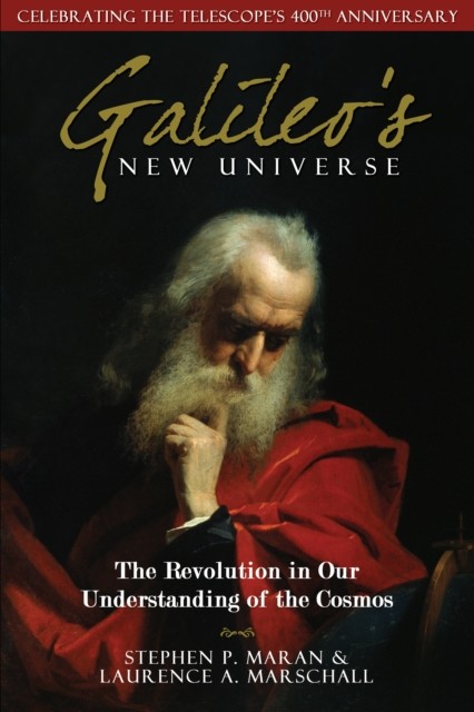 Galileo's New Universe, Stephen P.Maran, Laurence A. Marschall