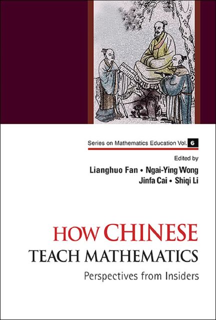 How Chinese Teach Mathematics, Fan LianghuoCai JinfaLi Shiqi