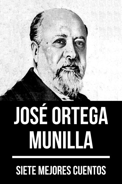 7 mejores cuentos de José Ortega Munilla, José Ortega Munilla, August Nemo