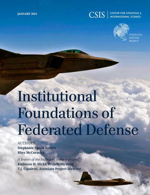 Institutional Foundations of Federated Defense, Rhys McCormick, Stephanie Sanok Kostro