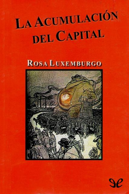 La Acumulación del Capital, Rosa Luxemburgo