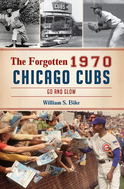 The Forgotten 1970 Chicago Cubs, William S. Bike