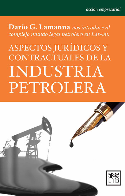 Aspectos jurídicos y contractuales de la industria petrolera, Dario G. Lamanna