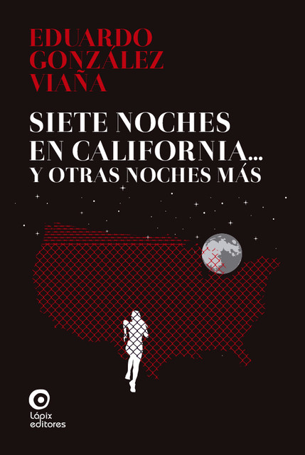 Siete noches en California… Y otras noches, Eduardo González Viaña