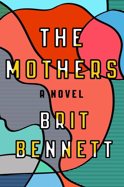 The Mothers, Brit Bennett