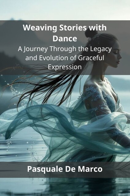 Weaving Stories with Dance, Pasquale De Marco