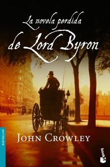 La Novela Perdida De Lord Byron, John Crowley