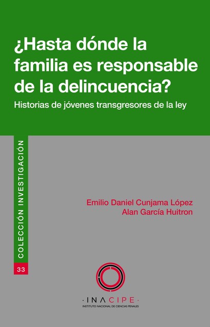 Hasta dónde la familia es responsable de la delincuencia, Alan García Huitrón, Emilio Daniel Cunjama López