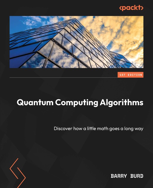 Quantum Computing Algorithms, Barry Burd