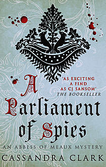 A Parliament of Spie, Cassandra Clark