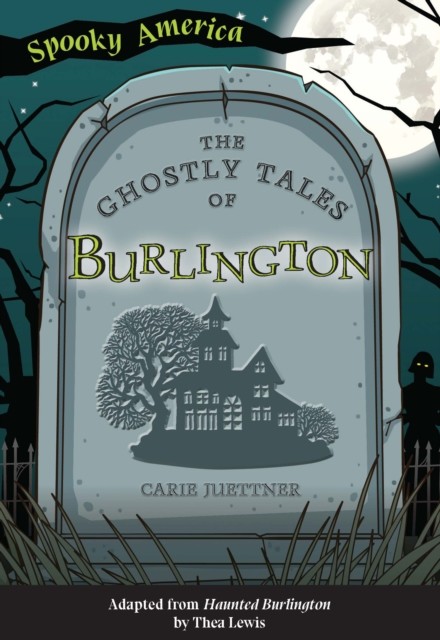 Ghostly Tales of Burlington, Carie Juettner