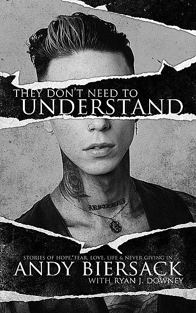 They Don't Need to Understand, Andy Biersack