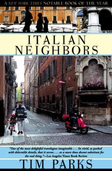 Italian Neighbors, Tim Parks