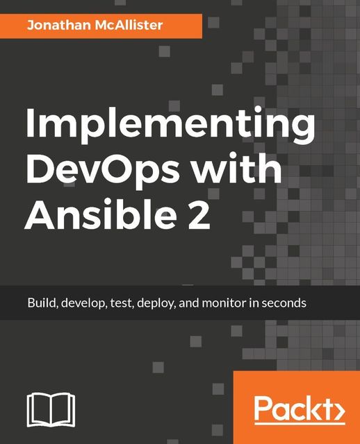 Implementing DevOps with Ansible 2, Jonathan McAllister